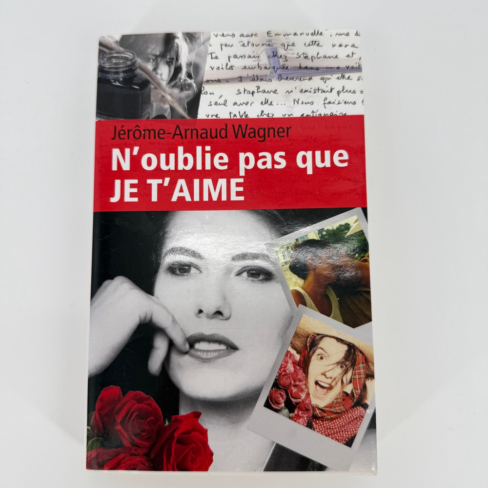 N'oublie pas que JE T'AIME, Jérôme-Arnaud Wagner, paperback